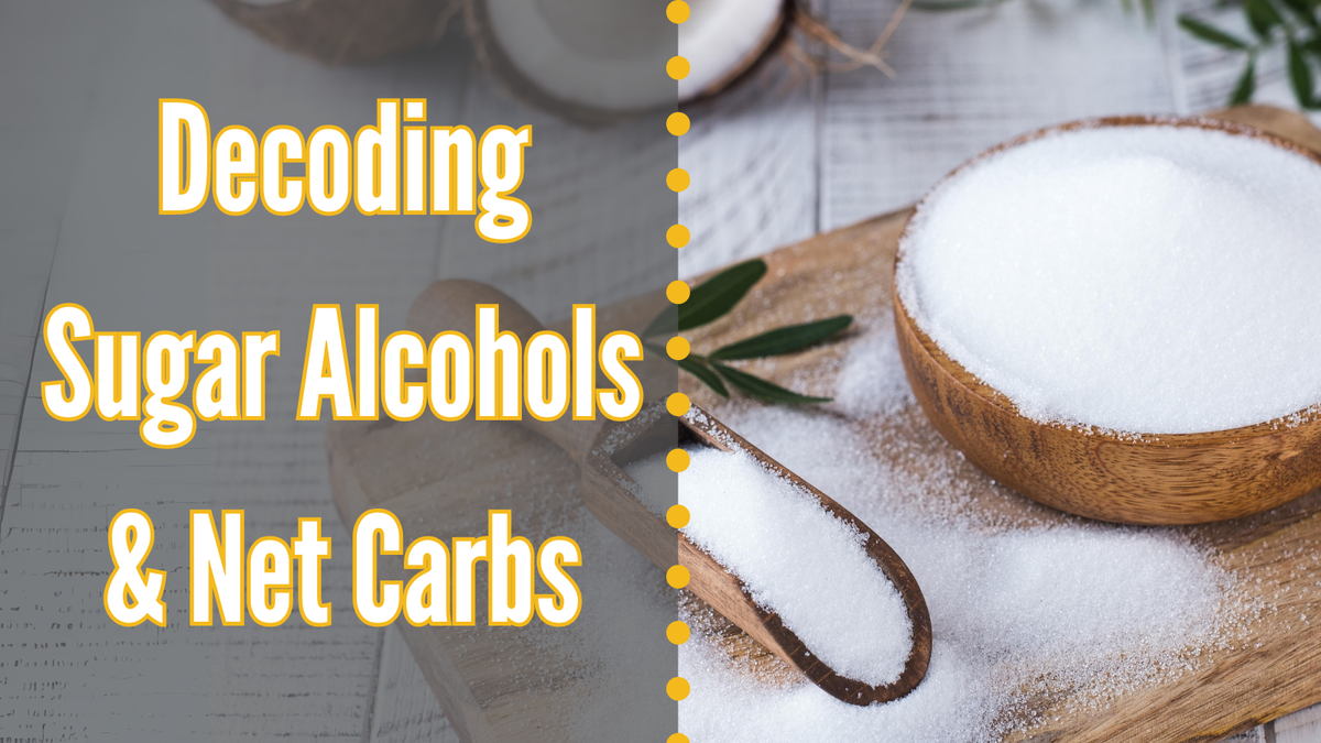 Decoding Sugar Alcohols and Net Carbs: A Practical Guide for Low-Carb Dieters