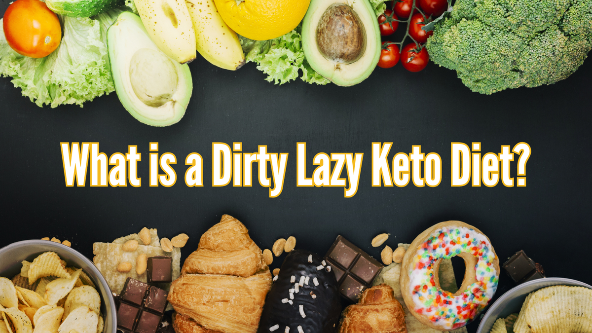 What is a Dirty Lazy Keto Diet?
